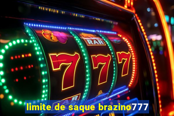 limite de saque brazino777