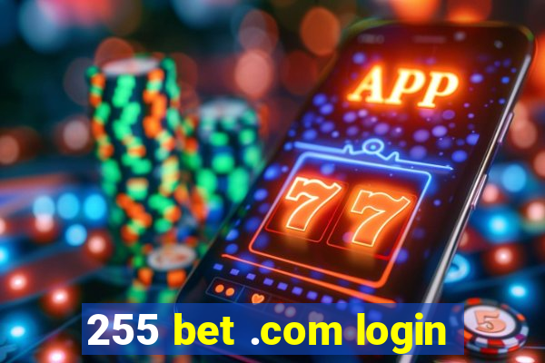 255 bet .com login