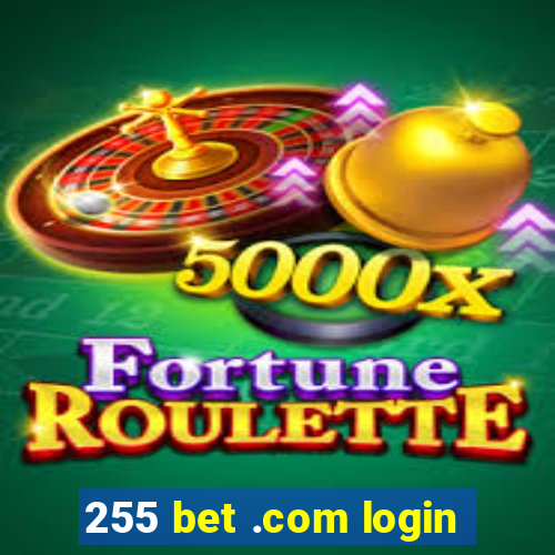 255 bet .com login