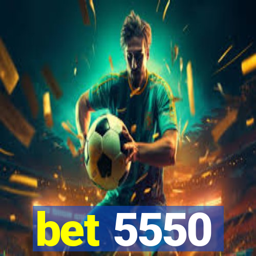 bet 5550