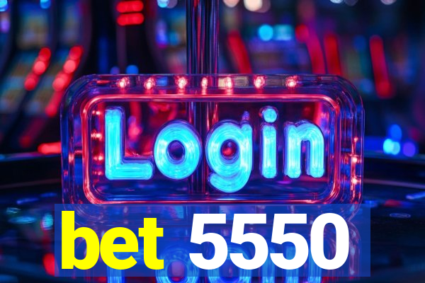bet 5550