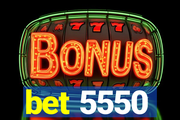 bet 5550