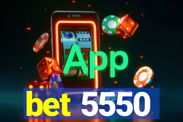bet 5550