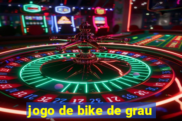 jogo de bike de grau