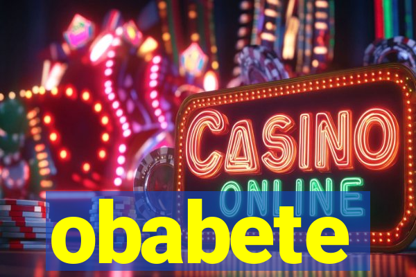 obabete