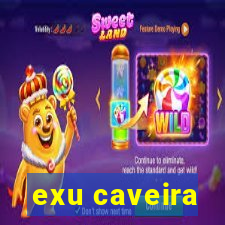 exu caveira