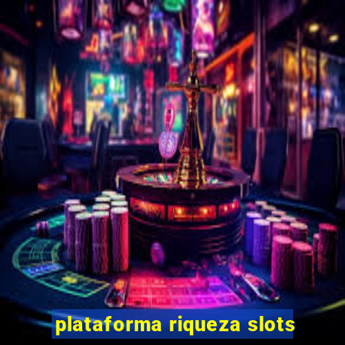 plataforma riqueza slots