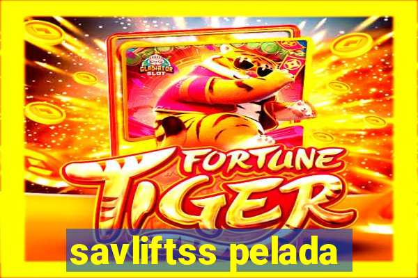 savliftss pelada