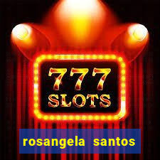 rosangela santos jornalista por onde anda