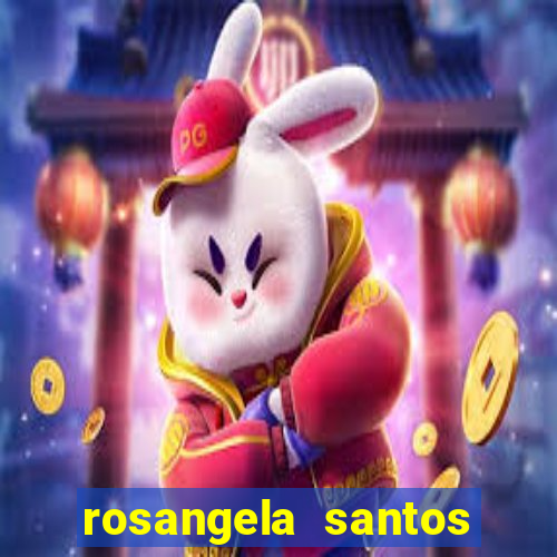 rosangela santos jornalista por onde anda