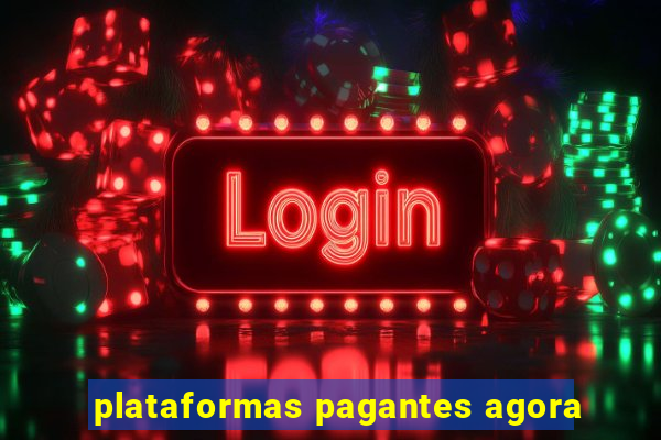 plataformas pagantes agora
