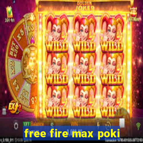 free fire max poki