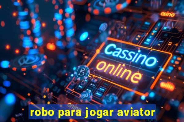 robo para jogar aviator