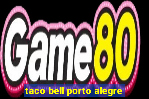 taco bell porto alegre