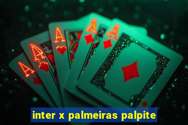 inter x palmeiras palpite