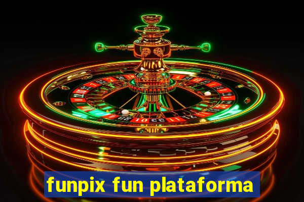 funpix fun plataforma