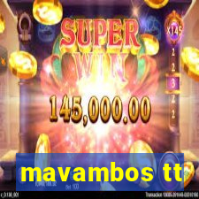 mavambos tt