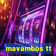 mavambos tt