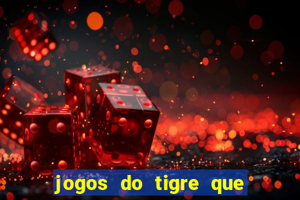 jogos do tigre que dao bonus no cadastro