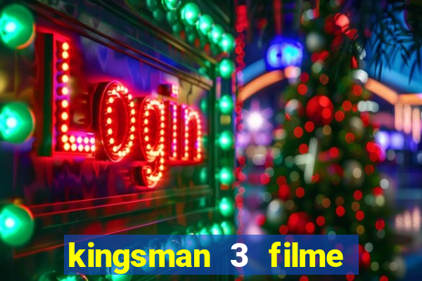 kingsman 3 filme completo dublado superflix