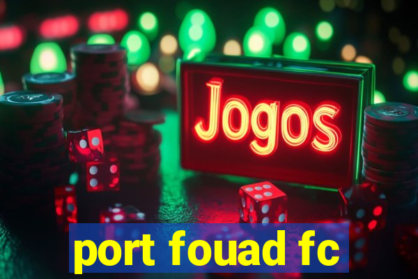 port fouad fc