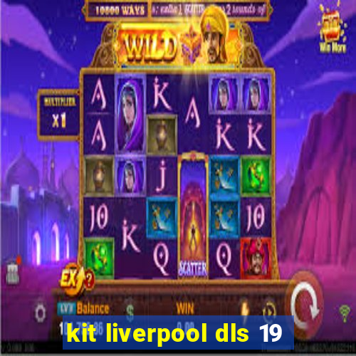 kit liverpool dls 19