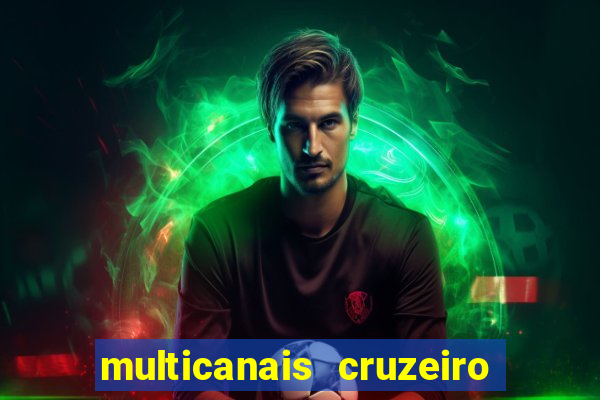 multicanais cruzeiro ao vivo
