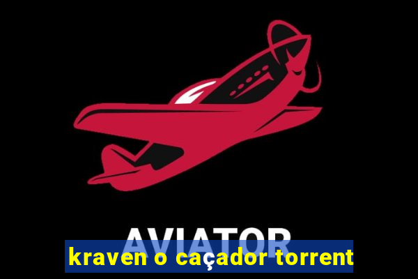 kraven o caçador torrent