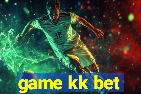 game kk bet