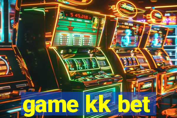 game kk bet