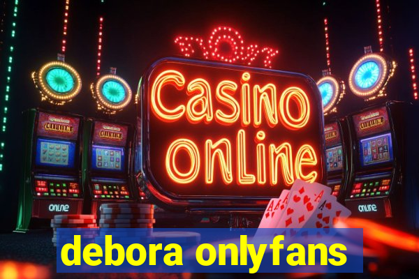 debora onlyfans
