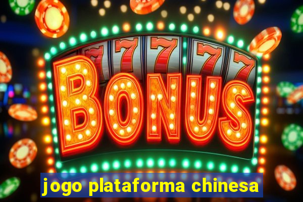 jogo plataforma chinesa