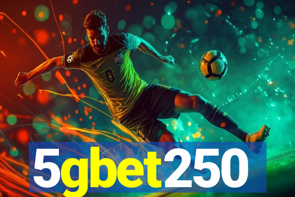 5gbet250