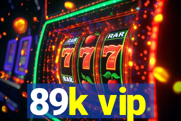 89k vip