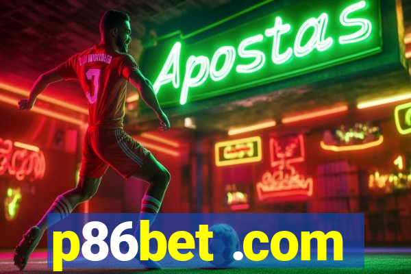 p86bet .com