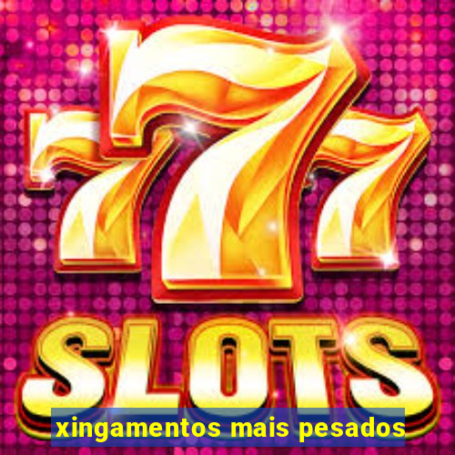 xingamentos mais pesados