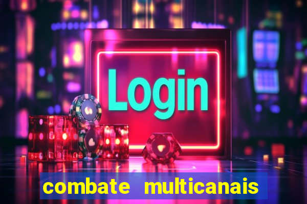 combate multicanais ao vivo