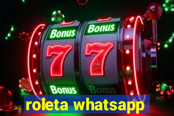 roleta whatsapp