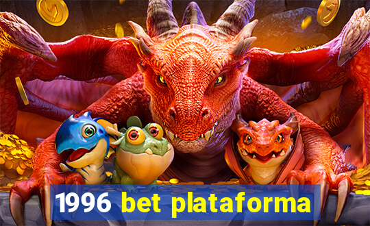 1996 bet plataforma