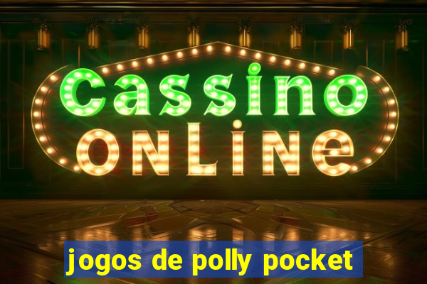 jogos de polly pocket
