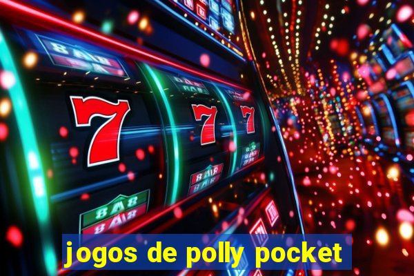 jogos de polly pocket