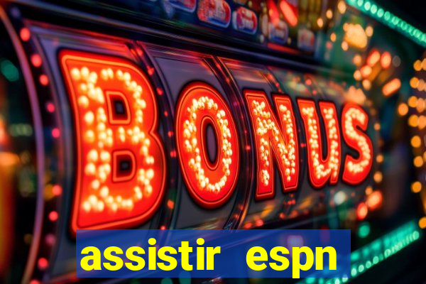 assistir espn brasil ao vivo