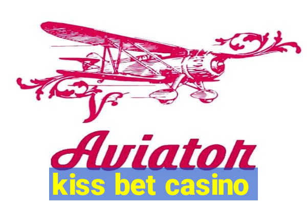 kiss bet casino