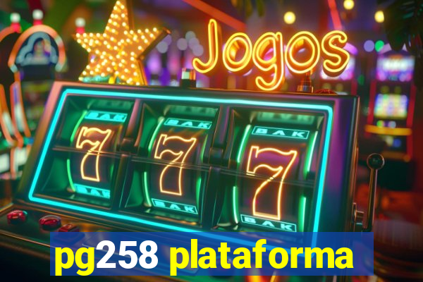 pg258 plataforma