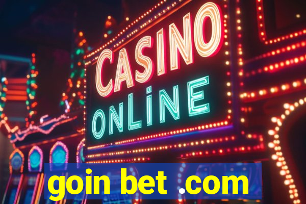 goin bet .com