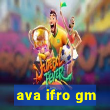 ava ifro gm