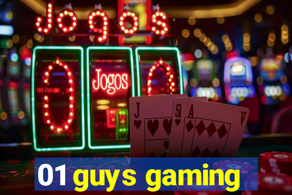 01 guys gaming