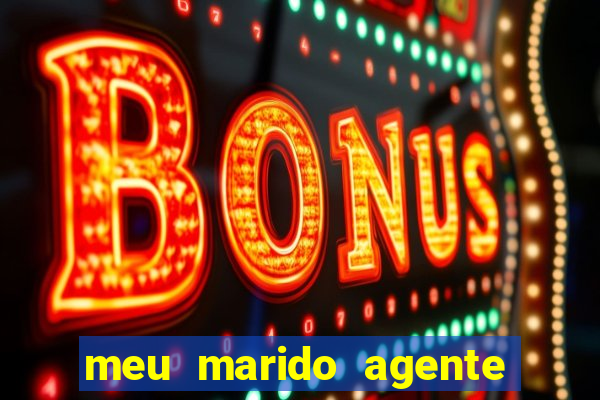 meu marido agente secreto completo