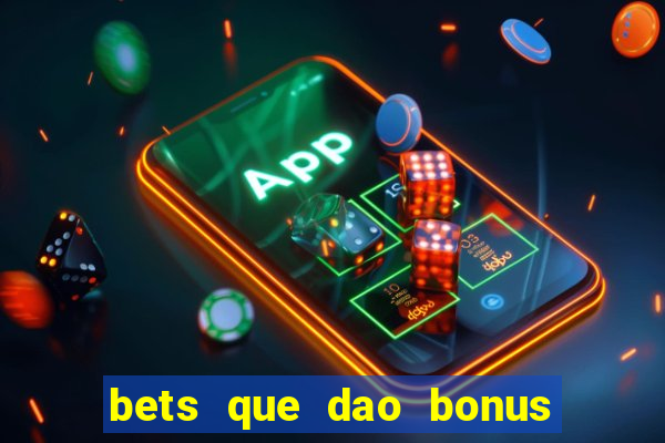 bets que dao bonus no cadastro sem deposito