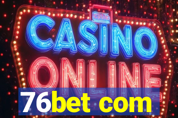 76bet com